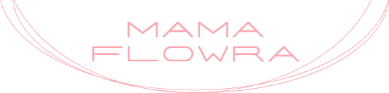 MAMA FLOWRA
